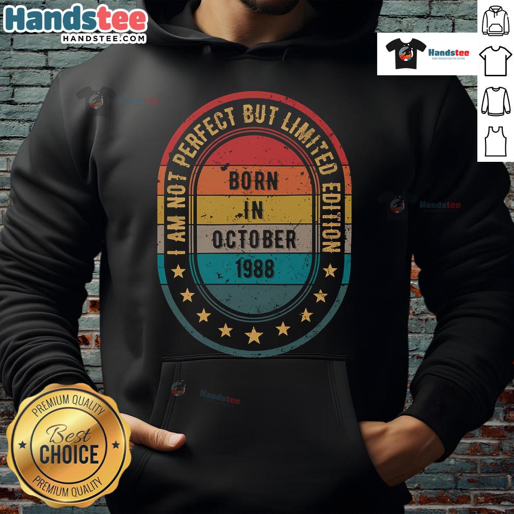 Alt Text: Vintage hoodie design for October 1988 with Not Perfect, But Limited Edition text, perfect for nostalgic birthdays.