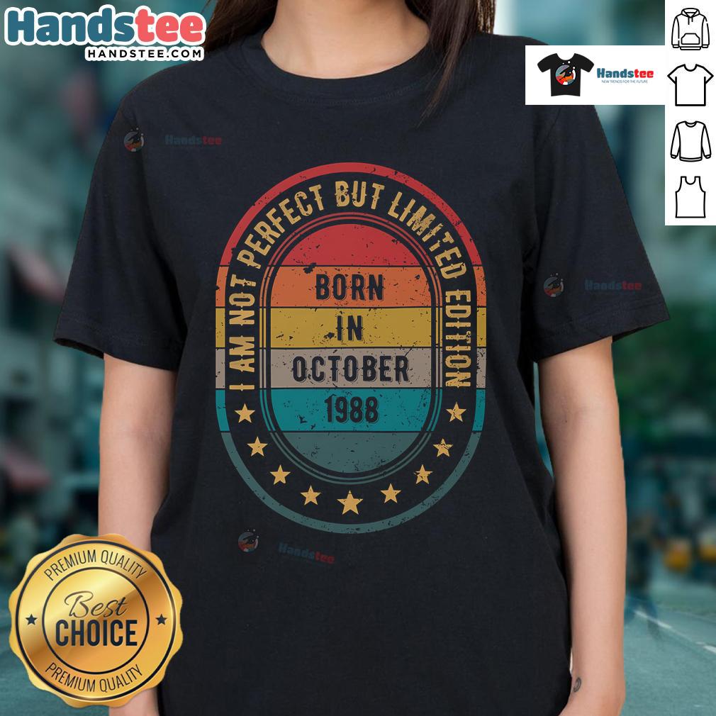 Vintage ladies tee design for October 1988 birth, featuring 'I Am Not Perfect But Limited Edition' text in a fun style.