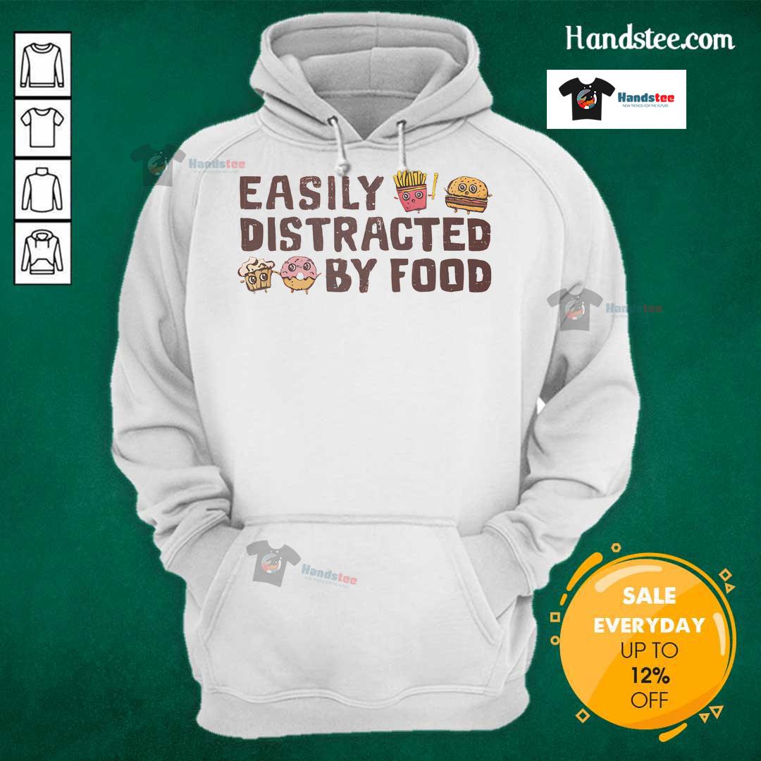 Funny Easily Distracted By Food Hoodie featuring a playful design perfect for food lovers and casual wear.