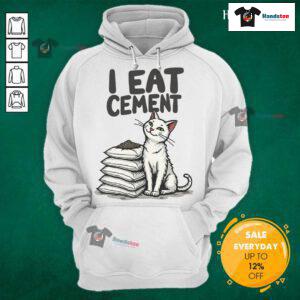 Funny I Eat Cement Meme Cat Hoodie featuring a playful cat graphic, perfect for cat lovers and meme enthusiasts.