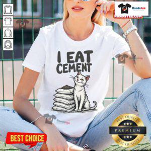 Funny I Eat Cement Meme Cat Ladies Tee featuring a playful cat graphic and humorous text design for cat lovers.
