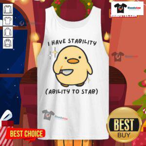 Funny tank top with 'I Have Stability Ability to Stab' text and a cute duck graphic, perfect for quirky fashion lovers.
