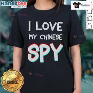 Alt Text: Funny I Love My Chinese Spy Anaglyph 3D Effect Ladies Tee featuring vibrant graphics and a playful design.