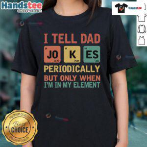 Vintage ladies tee featuring a funny periodic table design with dad jokes, perfect for science and humor lovers.