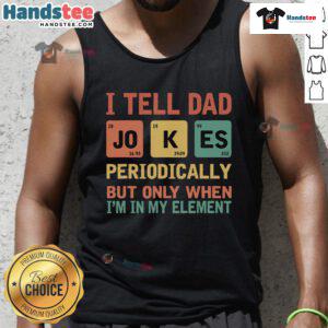 Vintage tank top featuring the phrase 'I Tell Dad Jokes Periodically' with a colorful periodic table design.