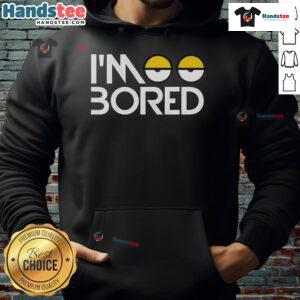Alt Text: Funny 'I'm So Bored' hoodie with bold letters, perfect for casual wear and expressing boredom in style.