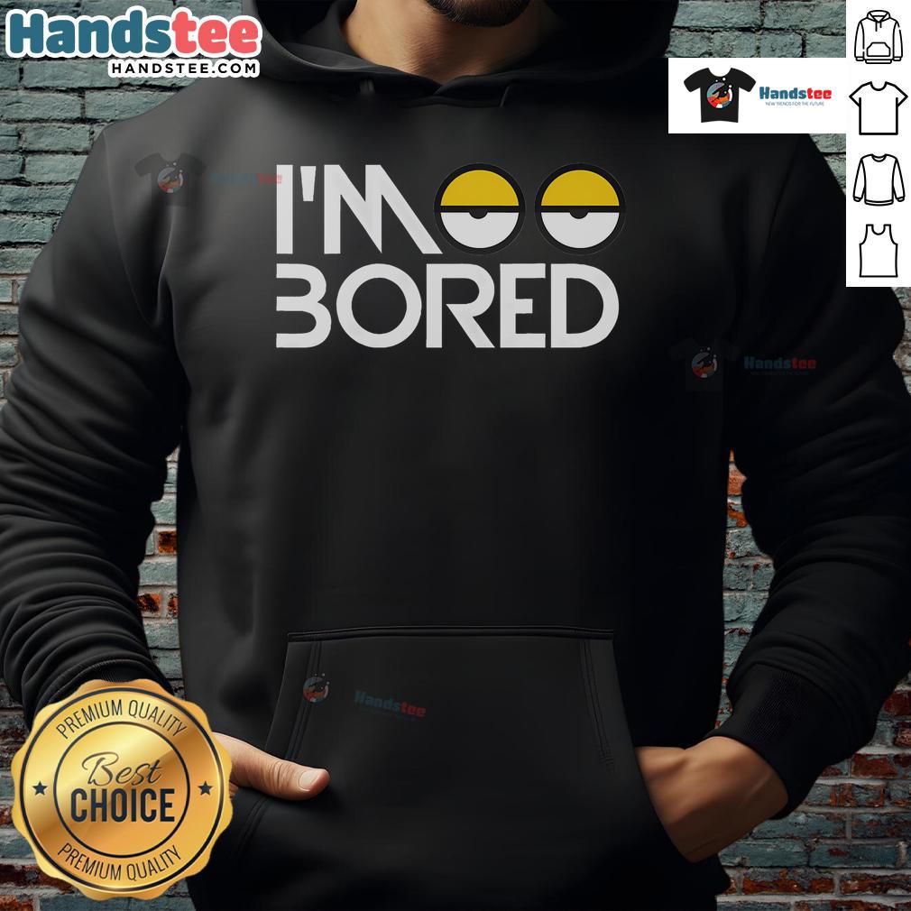 Alt Text: Funny 'I'm So Bored' hoodie with bold letters, perfect for casual wear and expressing boredom in style.