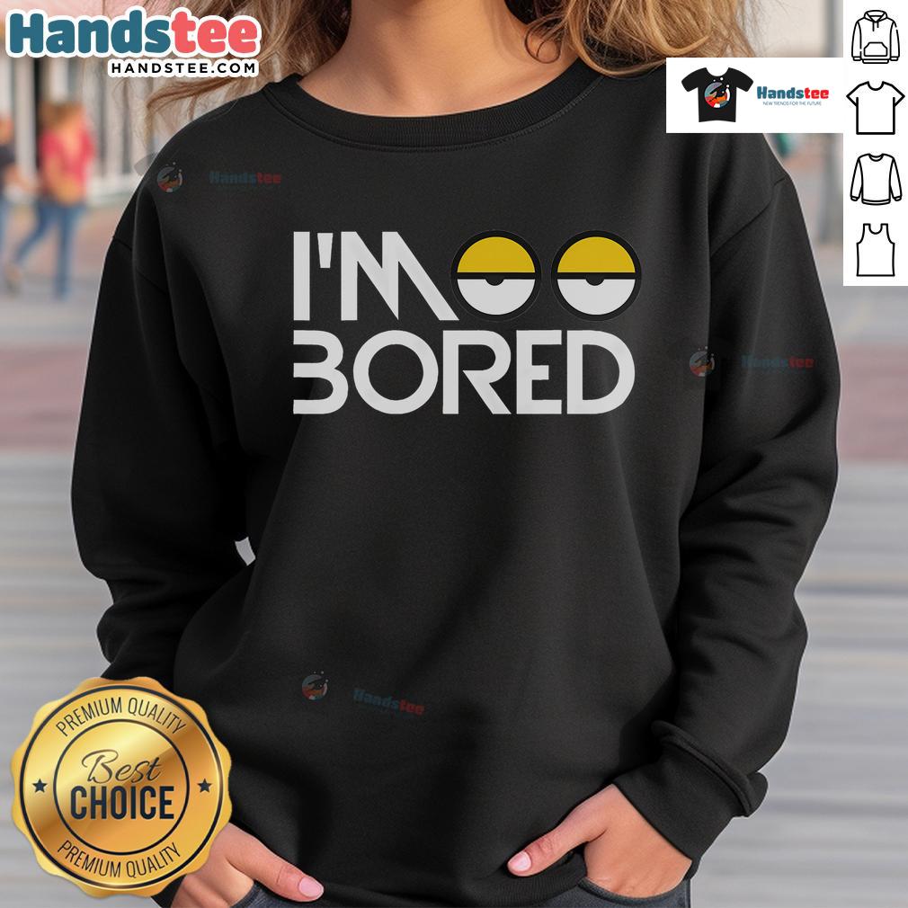 Funny I'm So Bored sweatshirt with bold letters, perfect for casual wear and showcasing a playful sense of humor.