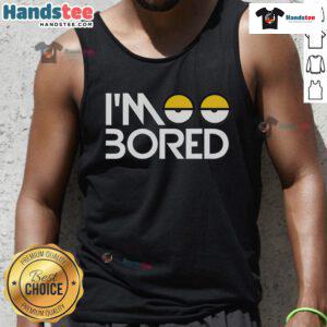 Alt Text: Funny I'm So Bored tank top with bold letters, perfect for casual wear and expressing humor in style.