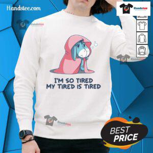 Alt Text: Funny I'm So Tired My Tired Is Tired sweatshirt featuring a lazy donkey, perfect for animal lovers and humor fans.