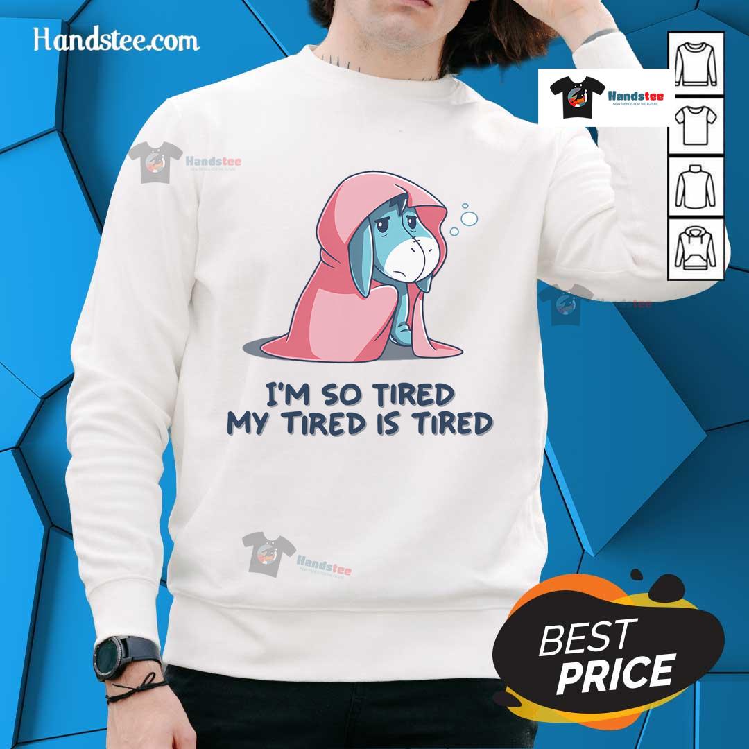 Alt Text: Funny I'm So Tired My Tired Is Tired sweatshirt featuring a lazy donkey, perfect for animal lovers and humor fans.