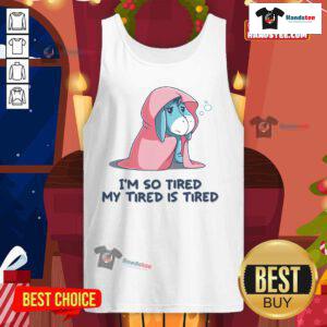 Funny 'I'm So Tired My Tired is Tired' tank top featuring a lazy donkey, perfect for animal lovers and humor.