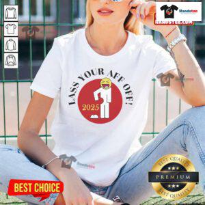 Funny Lass Your Aff Off 2025 Ladies Tee featuring a playful design, perfect for casual wear and showcasing humor.