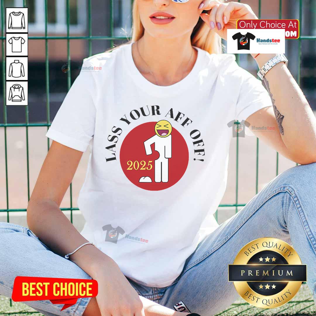 Funny Lass Your Aff Off 2025 Ladies Tee featuring a playful design, perfect for casual wear and showcasing humor.