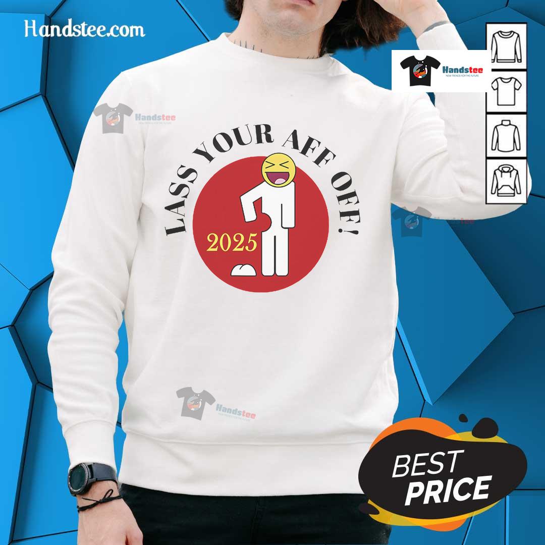 Funny Lass Your Aff Off 2025 Sweatshirt in vibrant colors, perfect for casual outings and adding humor to your wardrobe.