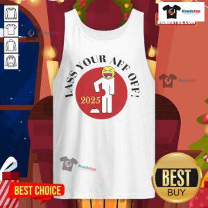 Funny Lass Your Aff Off 2025 tank top featuring a humorous design perfect for casual wear and laughter.