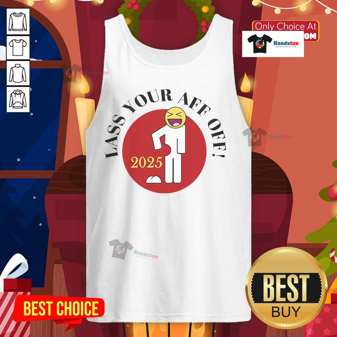 Funny Lass Your Aff Off 2025 tank top featuring a humorous design perfect for casual wear and laughter.
