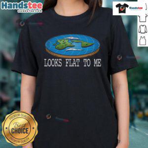 Funny 'Looks Flat to Me' tee for Flat Earth Society fans, featuring a humorous design for flat-earther ladies.