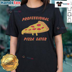 Funny professional pizza eater ladies tee showcasing a humorous design perfect for pizza lovers and food enthusiasts.