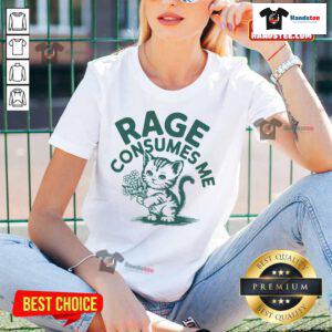 Funny Rage Consumes Me Love Cat Ladies Tee featuring a humorous cat graphic and playful text for cat lovers.