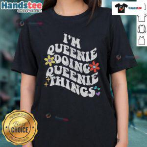 Funny retro 'Im Queenie Doing Queenie Things' ladies tee showcasing a vibrant design perfect for groovy fashion lovers.