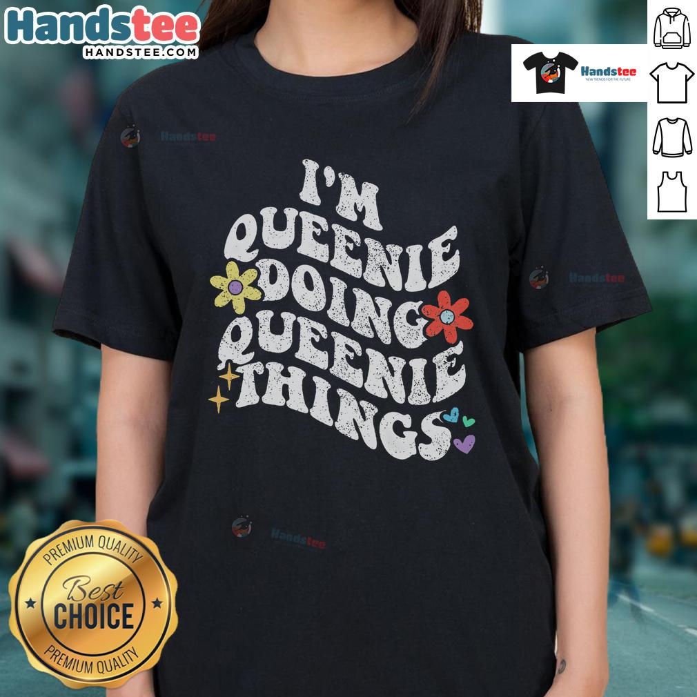 Funny retro 'Im Queenie Doing Queenie Things' ladies tee showcasing a vibrant design perfect for groovy fashion lovers.