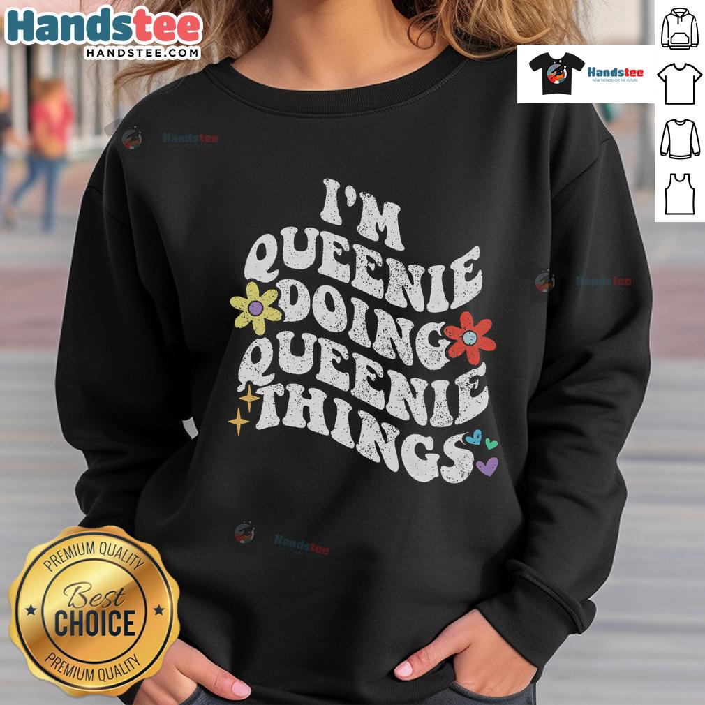 Alt Text: Funny retro groovy 'I'm Queenie Doing Queenie Things' sweatshirt design with vibrant colors and playful font.