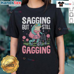 Funny sagging but still gagging frog meme on a ladies tee, showcasing humor and playful style for casual outfits.