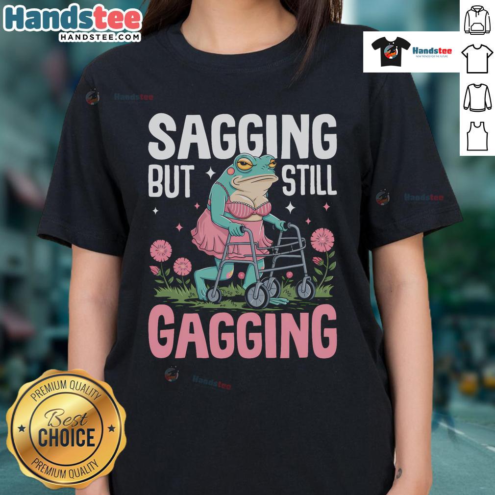 Funny sagging but still gagging frog meme on a ladies tee, showcasing humor and playful style for casual outfits.