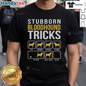 Funny Stubborn Bloodhound Tricks T-Shirt featuring a playful bloodhound graphic and humorous text for dog lovers.
