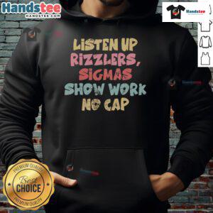 Funny Teacher Math Show Work Listen Up Rizzlers Hoodie featuring a playful design perfect for math enthusiasts.