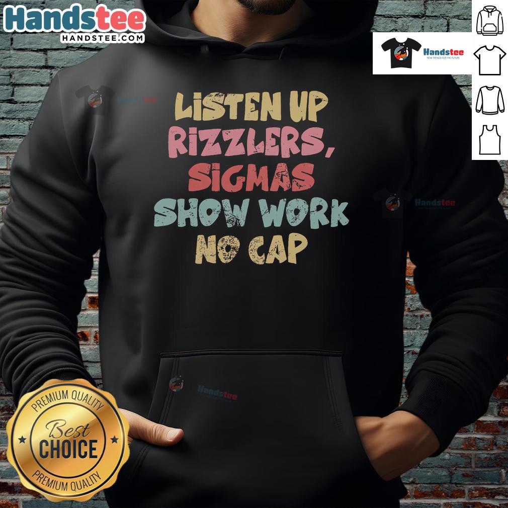 Funny Teacher Math Show Work Listen Up Rizzlers Hoodie featuring a playful design perfect for math enthusiasts.