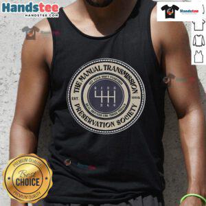 Good 6 Speed Manual Transmission Preservation Society Tank Top for car enthusiasts, showcasing vibrant design and quality fabric.