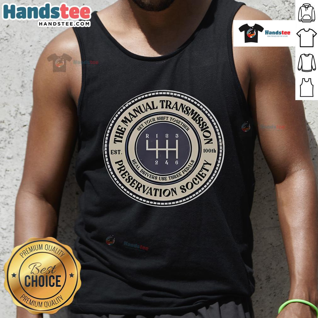 Good 6 Speed Manual Transmission Preservation Society Tank Top for car enthusiasts, showcasing vibrant design and quality fabric.