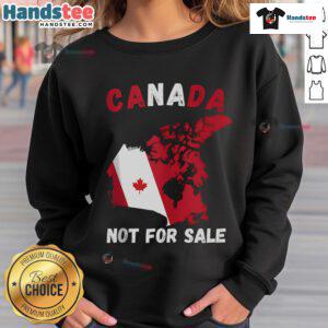 Good Canada Not For Sale sweatshirt featuring a stylish Canada and USA map design, perfect for proud Canadians.