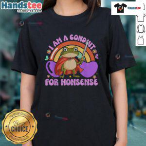 Good I Am A Conduit For Nonsense Frog Ladies Tee featuring a vibrant frog design and playful text, perfect for casual wear.