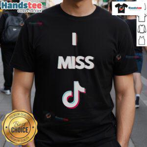 Good I Miss TikTok 2025 T-Shirt featuring a trendy design for TikTok fans and nostalgia lovers.