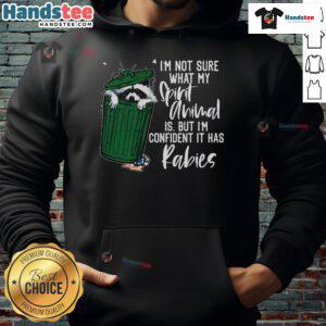 Humorous hoodie design featuring 'Good, I'm Not Sure What My Spirit Animal Is, It Has Rabies' text in playful typography.