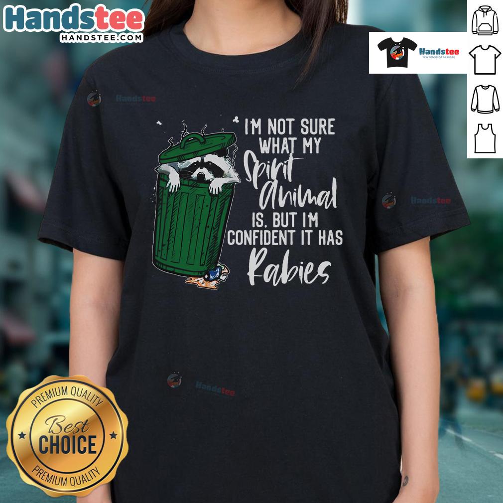 Funny ladies tee featuring 'Good, I'm Not Sure What My Spirit Animal Is, It Has Rabies' graphic design.