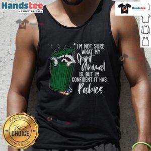 Trendy tank top featuring 'Good, I'm Not Sure What My Spirit Animal Is, It Has Rabies' slogan for quirky fashion lovers.