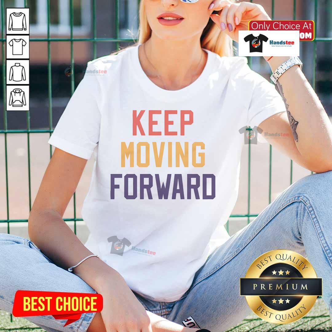 Good Keep Moving Forward Ladies Tee featuring inspiring text design on a stylish women's shirt, perfect for motivation.