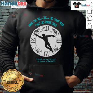 Good Killing Time Just Another Raw Deal Hoodie in stylish black, perfect for casual wear and street fashion lovers.