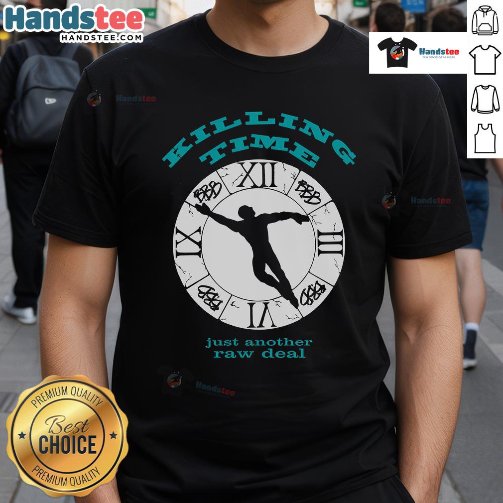 Alt Text: Good Killing Time Just Another Raw Deal T-Shirt featuring a bold graphic design in vibrant colors, perfect for casual wear.