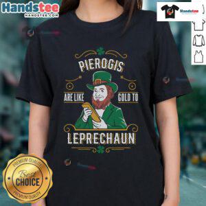 Funny St. Patrick's Day leprechaun ladies tee for good pierogi lovers, featuring playful design and festive colors.