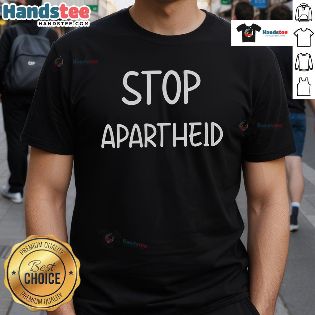 Good Stop Apartheid T-Shirt featuring bold text and vibrant colors promoting anti-apartheid activism and awareness.
