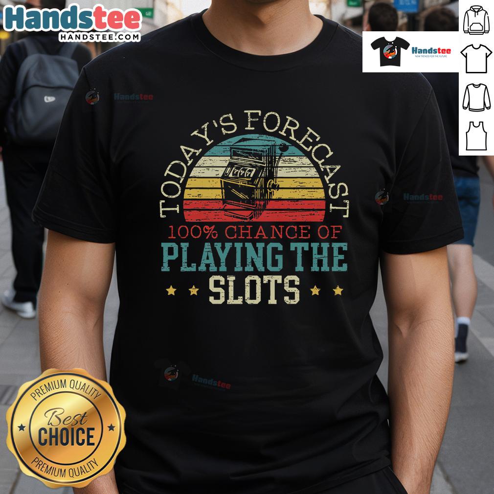 Vintage sunset t-shirt featuring 'Good Today's Forecast 100% Chance of Playing the Slot Machine' design.