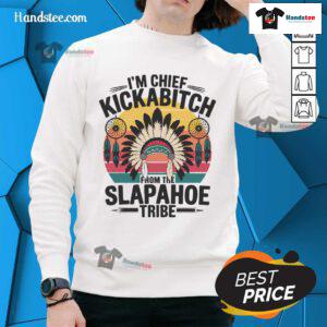Good Vintage I'm Chief Kickabitch From The Slapahoe Sweatshirt featuring bold text and a retro design.