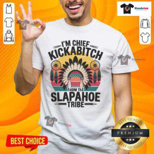 Alt Text: Good Vintage I'M Chief Kickabitch From The Slapahoe T-Shirt design featuring bold graphics and retro style.