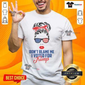 Hot Dont Blame Me I Voted For Trump T-Shirt featuring a messy bun mom, perfect for expressing political views in style.