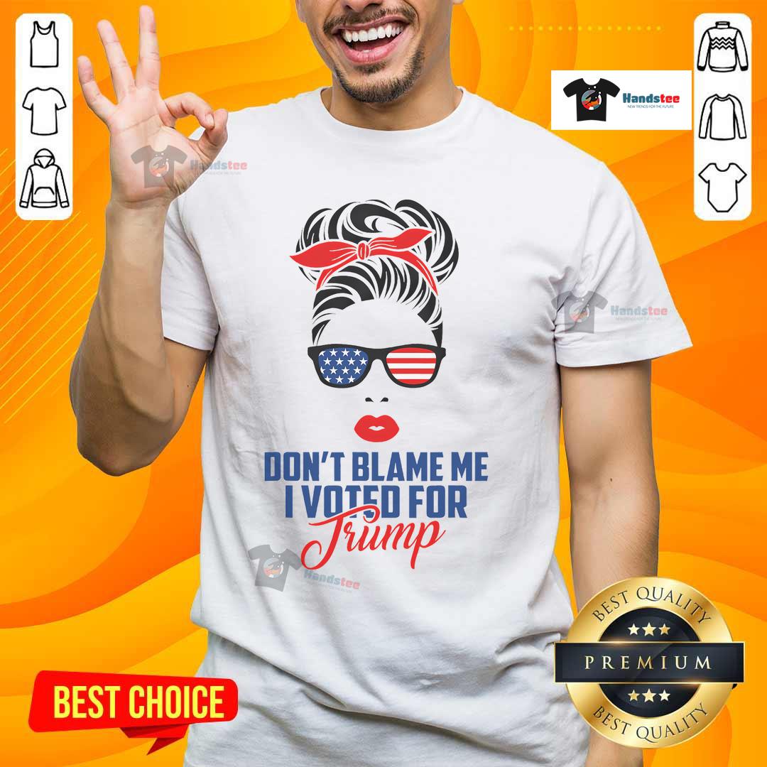 Hot Dont Blame Me I Voted For Trump T-Shirt featuring a messy bun mom, perfect for expressing political views in style.